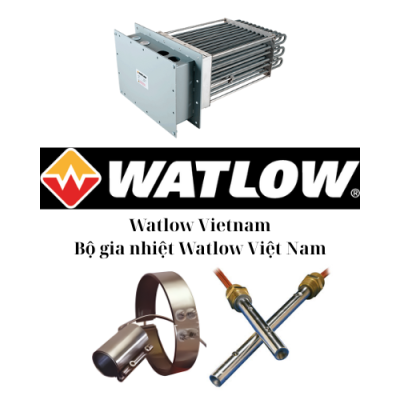Watlow Vietnam - Bộ gia nhiệt Watlow Việt Nam