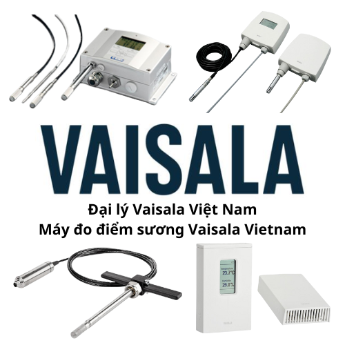 Đại lý Vaisala Vietnam - Máy đo điểm sương Vaisala Việt Nam
