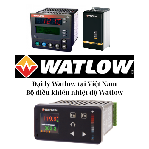 Đại lý Watlow tại Việt Nam Bộ điều khiển nhiệt độ Watlow