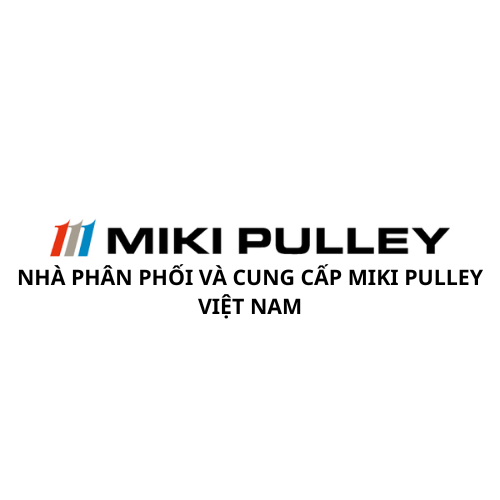 NHÀ PHÂN PHỐI VÀ CUNG CẤP MIKI PULLEY VIỆT NAM
