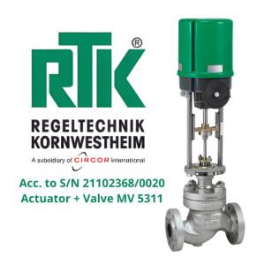 Acc. to SN 211023680020 Actuator + Valve MV 5311 RTK