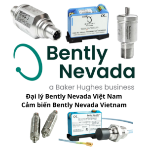 Đại lý Bently Nevada Việt Nam - Cảm biến Bently Nevada Vietnam