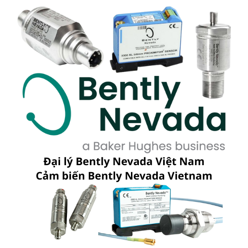Đại lý Bently Nevada Việt Nam - Cảm biến Bently Nevada Vietnam