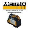 MX2034-01-01-05-05-02-071 Proximity Transmitter Metrix