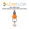 Mark 708DP Series Double Packing Fractional Flow Control Valve Lowflow Valve