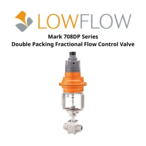 Mark 708DP Series Double Packing Fractional Flow Control Valve Lowflow Valve