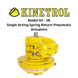 Model 03 – SR Single Acting Spring Return Pneumatic Actuators Kinetrol