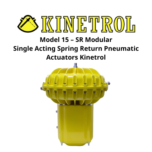 Model 15 – SR Modular Single Acting Spring Return Pneumatic Actuators Kinetrol