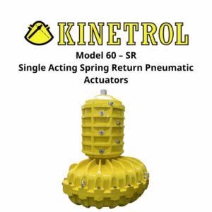 Model 60 – SR Single Acting Spring Return Pneumatic Actuators Kinetrol