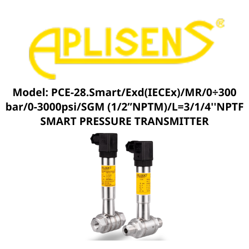 Model: PCE-28.Smart/Exd(IECEx)/MR/0÷300 bar/0-3000psi/SGM (1/2”NPTM)/L=3/1/4''NPTF APLISENS