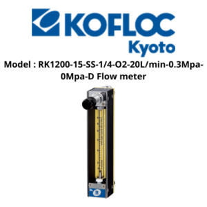 Model : RK1200-15-SS-1/4-O2-20L/min-0.3Mpa-0Mpa-D Flow meter Kofloc