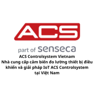 ACS Controlsystem Vietnam - Nhà cung cấp cảm biến đo lường thiết bị điều khiển và giải pháp IoT ACS Controlsystem tại Việt Nam