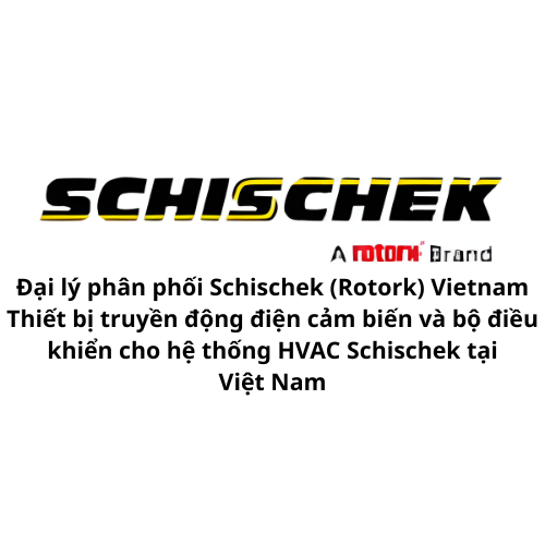 Đại lý phân phối Schischek (Rotork) Vietnam - Thiết bị truyền động điện cảm biến và bộ điều khiển cho hệ thống HVAC Schischek tại Việt Nam