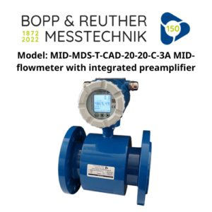 Model: MID-MDS-T-CAD-20-20-C-3A MID-flowmeter with integrated preamplifier Bopp & Reuther Messtec