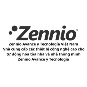 Zennio Avance y Tecnología Việt Nam - Nhà cung cấp các thiết bị công nghệ cao cho tự động hóa tòa nhà và nhà thông minh Zennio Avance y Tecnología