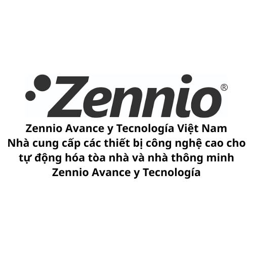 Zennio Avance y Tecnología Việt Nam - Nhà cung cấp các thiết bị công nghệ cao cho tự động hóa tòa nhà và nhà thông minh Zennio Avance y Tecnología