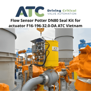 Flow Sensor Potter DN80 Seal Kit for actuator F16-196-32.0-DA ATC Vietnam