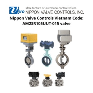 Nippon Valve Controls Vietnam Code AM2SR105UUT-015 valve